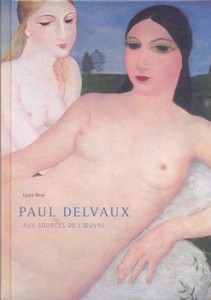 Paul Delvaux Aux sources de l'oeuvre