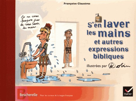 S'en laver les mains et autres expressions bibliques