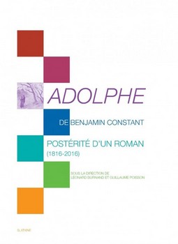 Adolphe de Benjamin Constant – Postérité d'un roman (1816-2016)