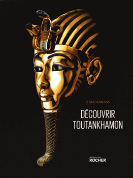 Découvrir Toutankhamon