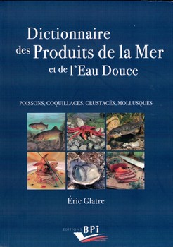 Dictionnaire des produits de la mer et de l'eau douce
