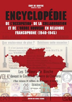 Encyclopédie de l'Occupation, de la collaboration et de l'ordre nouveau en Belgique francophone 1940 - 1945) par Eddy De Bruyne