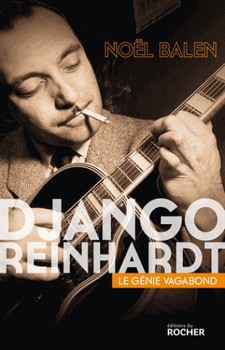 Django Reinhardt - Le génie vagabond