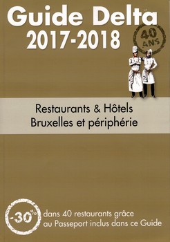 Guide Delta des hôtels et des restaurants de Bruxelles 2017-2018