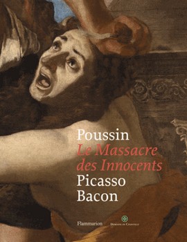 Le Massacre des Innocents – Poussin, Picasso, Bacon (cover)