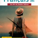 Livre unique de français 1re – La vie en toutes lettres