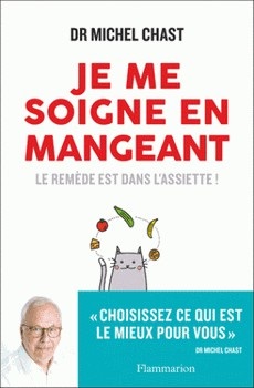 Je me soigne en mangeant – Le remède est dans l'assiette