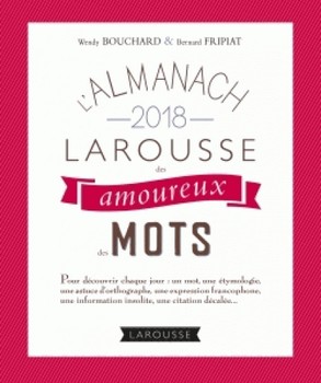 L'almanach Larousse 2018 des amoureux des mots