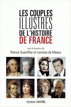 Les couples illustres de l'histoire de France
