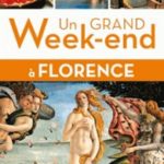 Visitez la perle de Toscane (Un Grand Week-end à Florence)
