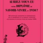 Bonne éducation(Auriez-vous eu votre diplôme de savoir-vivre en 1930)